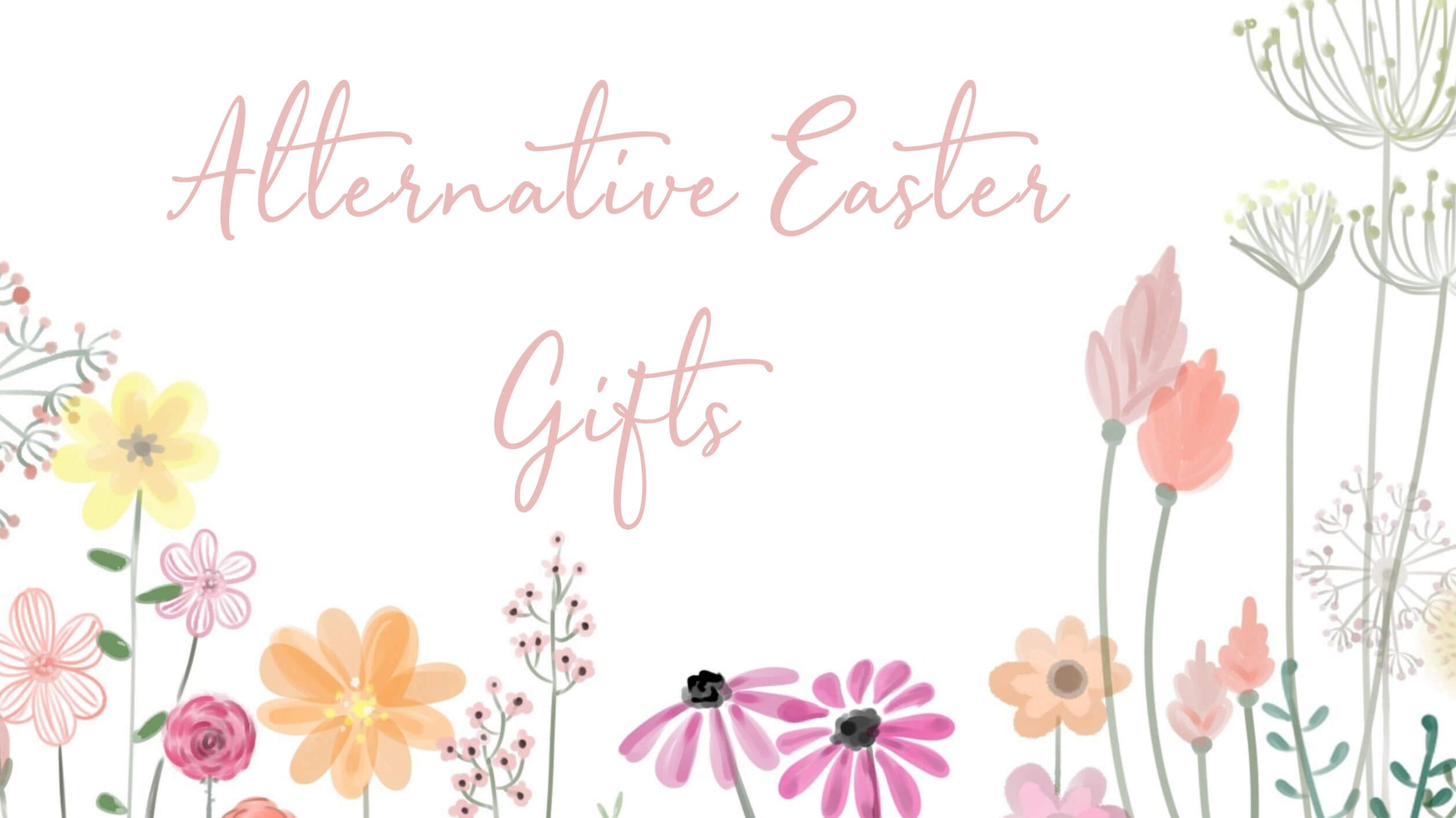 Alternative Easter Gifts