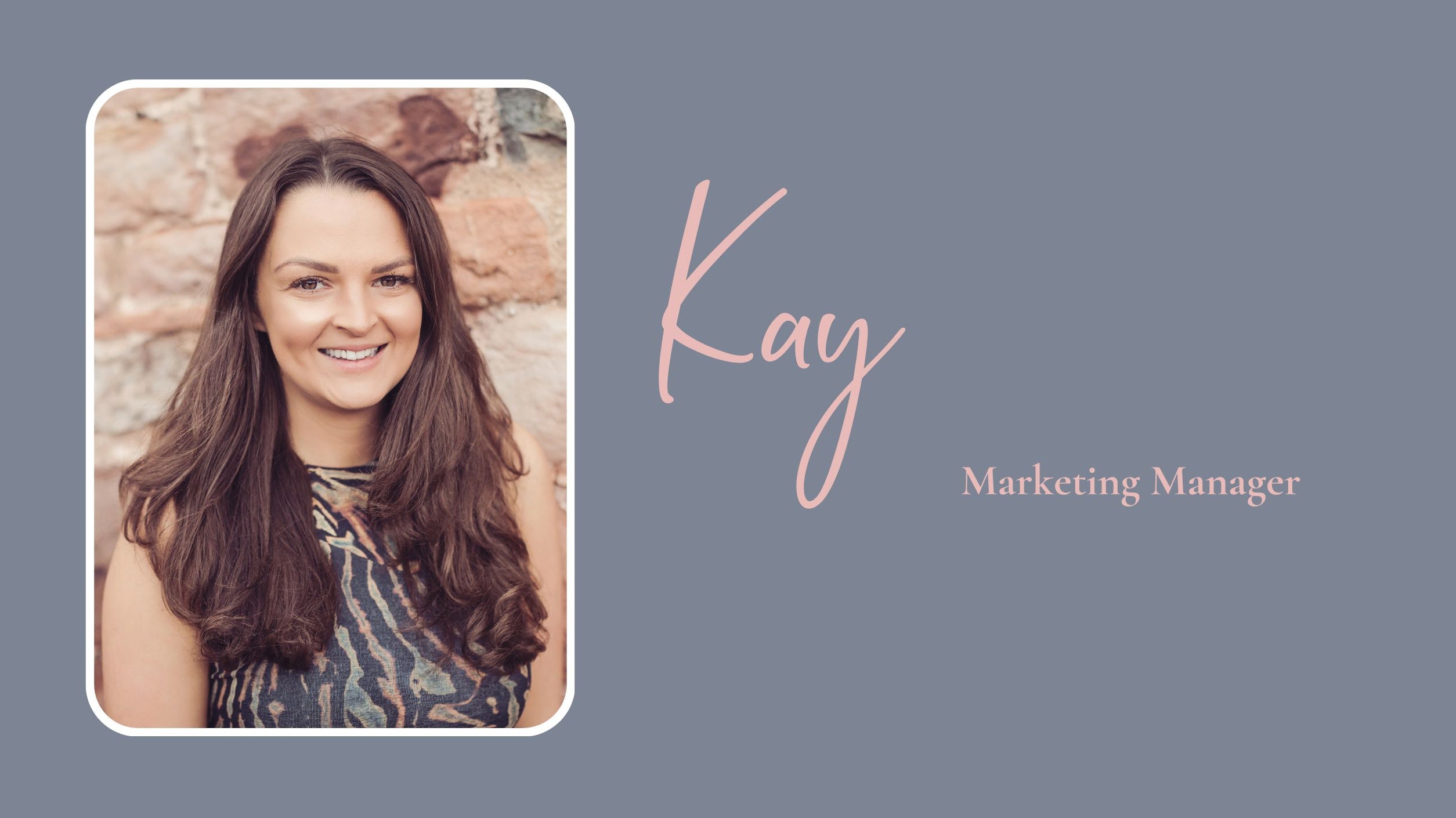 Meet Kay, our Marketing Manager