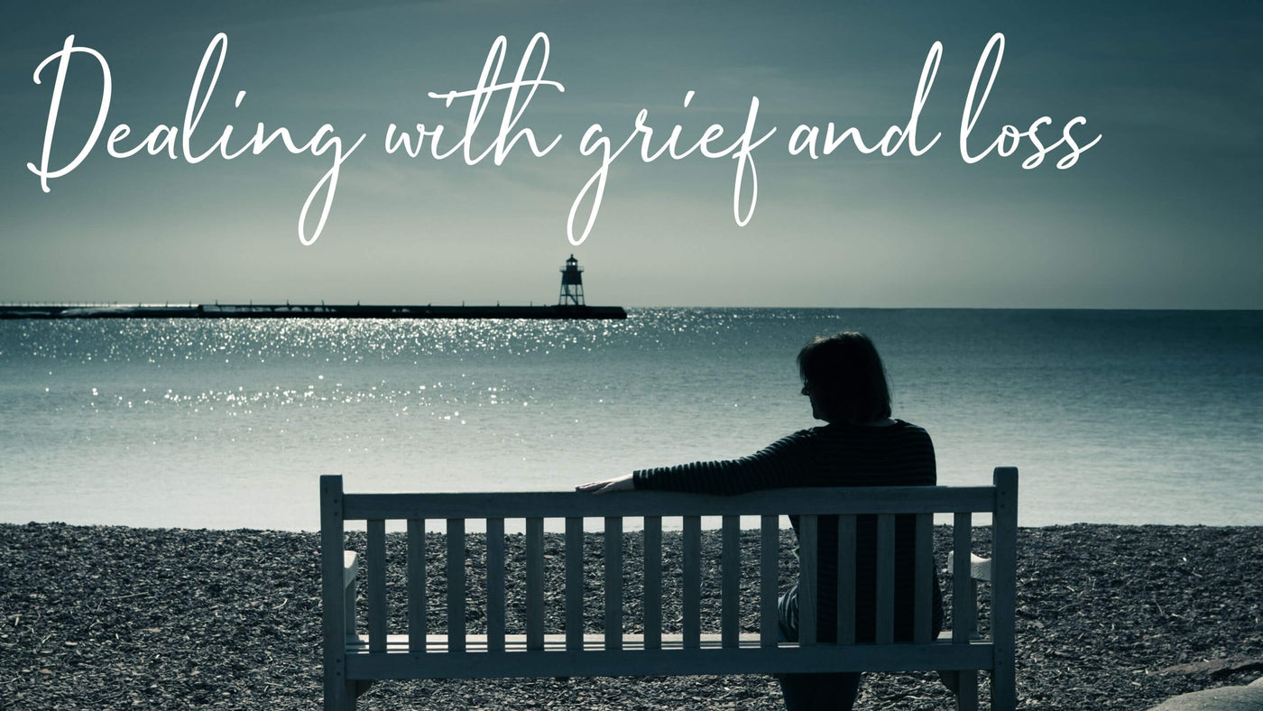How to deal with Grief and Loss